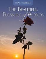 The Beautiful Pleasure of Words
