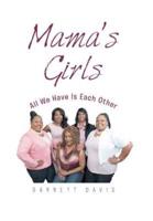 Mama's Girls: All We Have Is Each Other