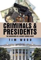 Criminals & Presidents: The Adventures of a Secret Service Agent