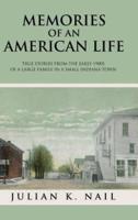 Memories Of An American Life: True stories from the early 1900s of a large family in a small Indiana town