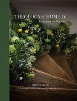 Theology of Home IV Volume 4