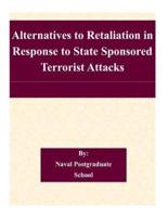 Alternatives to Retaliation in Response to State Sponsored Terrorist Attacks