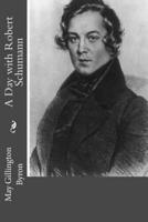 A Day With Robert Schumann