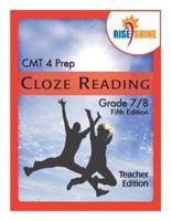 Rise & Shine CMT 4 Prep Cloze Reading Grade 7/8 Teacher Edition