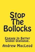 Stop The Bollocks