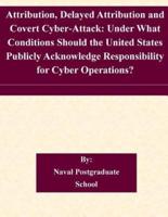 Attribution, Delayed Attribution and Covert Cyber-Attack