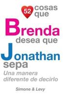 52 Cosas Que Brenda Desea Que Jonathan Sepa