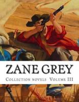 Zane Grey, Collection Novels Volume III
