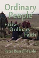 Ordinary People, Extra-Ordinary Faith