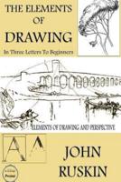 The Elements of Drawing: (In Three Letters to Beginners)
