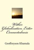 Wither Globalization Enter Connectedness