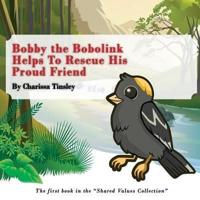 Bobby the Bobolink Helps To Rescue His Proud Friend