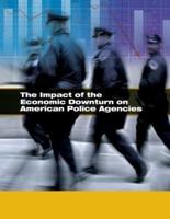 The Impact of the Economic Downturn on American Police Agencies
