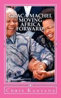 Graca Machel Moving Africa Forward!