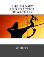 The Theory and Practice of Archery