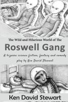 The Wild and Hilarious World of the Roswell Gang
