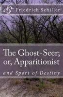The Ghost-Seer; or, Apparitionist