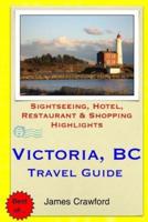 Victoria, B.C. Travel Guide