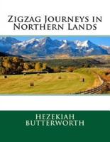 Zigzag Journeys in Northern Lands