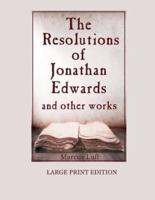 The Resolutions of Jonathan Edwards, and Other Works