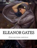 Eleanor Gates, Collection Novels