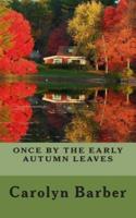 Once by the Early Autumn Leaves