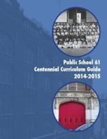 Public School 61 Centennial Curriculum Guide 2014-2015
