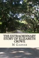 The Extraordinary Story of Elizabeth Crowe