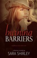Burning Barriers, a Novella