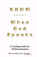 KNOW .. When God Speaks