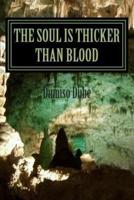 The Soul Is Thicker Than Blood