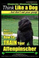 Affenpinscher, Affenpinscher Training Think Like a Dog But Don't Eat Your Poop! Breed Expert Affenpinscher Training