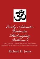 Early Advaita Vedanta Philosophy, Volume 1