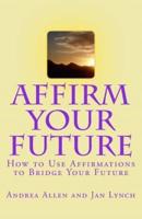 Affirm Your Future