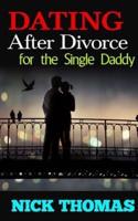 Dating After Divorce for the Single Daddy