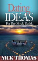 Dating Ideas for the Single Daddy