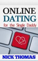 Online Dating for the Single Daddy