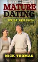 Mature Dating for the Single Daddy