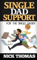 Single Dad Support for the Single Daddy