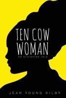 Ten Cow Woman