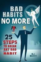 Bad Habits No More