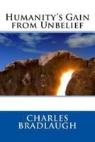 Humanity's Gain from Unbelief