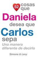 52 Cosas Que Daniela Desea Que Carlos Sepa