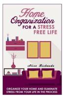 Home Organization for a Stress Free Life