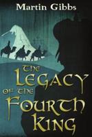 The Legacy of the Fourth King