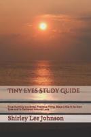 Tiny Eyes Study Guide
