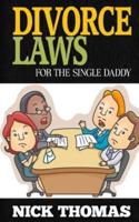 Divorce Laws For The Single Daddy