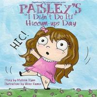 Paisley's "I Didn't Do It!" Hiccum-Ups Day