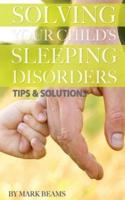 Solving Your Child's Sleeping Disorders