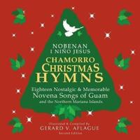 Chamorro Christmas Hymns Song Book: Favorite Novena Songs of Guam and CNMI
